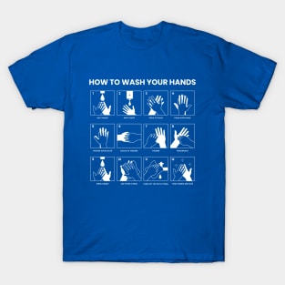 How To Wash Your Hands T-Shirt